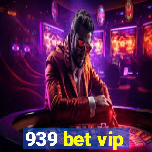 939 bet vip